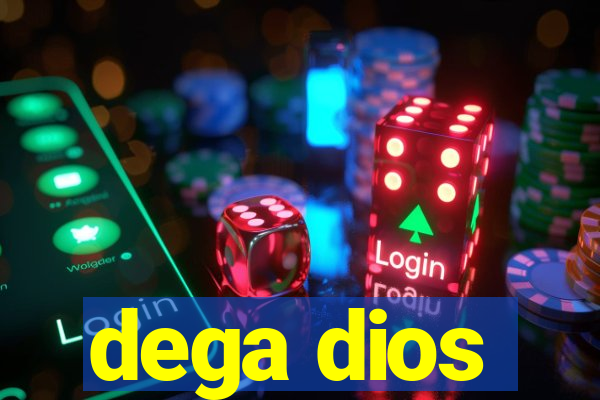 dega dios